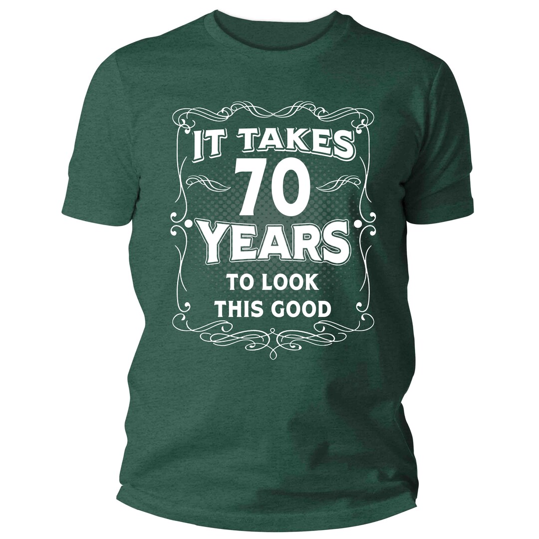 Funny 70th Birthday Gift Idea T-Shirt Funny 70th Birthday Gift Idea T-Shirt